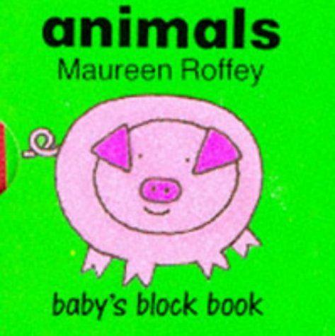 Animals (Baby's Block Books) (9781852922047) by Maureen Roffey