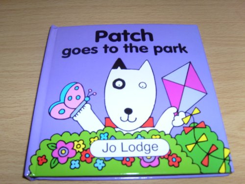 Imagen de archivo de Patch goes to the park a la venta por WorldofBooks