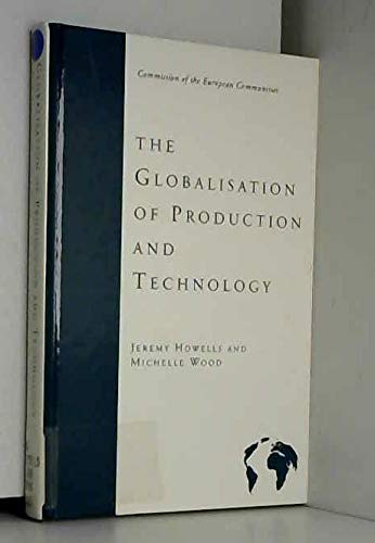 The globalisation of production and technology (9781852932855) by Jeremy Howells