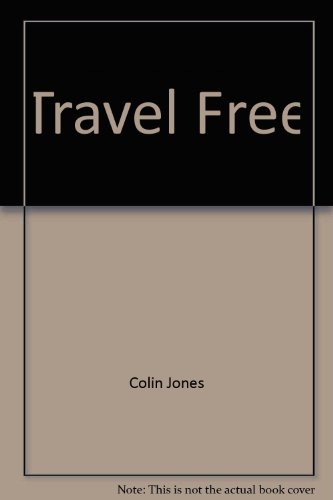 Stock image for Travel Free. Have Pen, Will Travel for sale by The Book Exchange