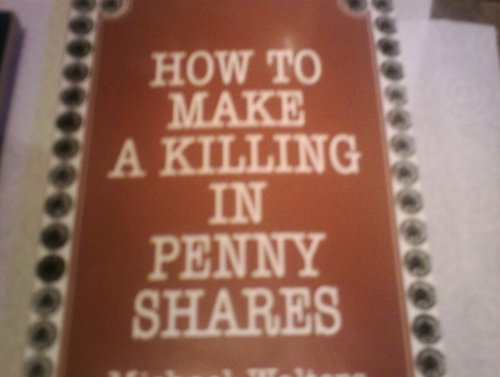 Beispielbild fr HOW TO MAKE A KILLING IN PENNY SHARES zum Verkauf von WorldofBooks