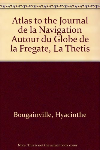 Atlas â" Journal de la Navigation autour du Globe de la Fregate Thetis et de la Corvette l'Esper...