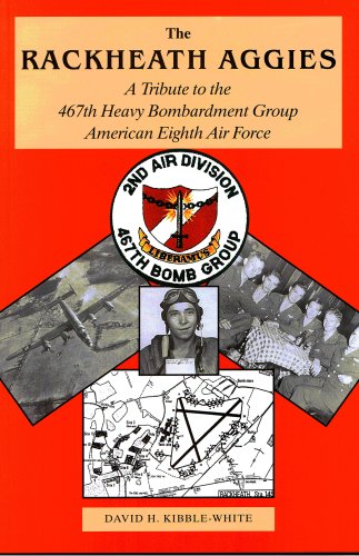 Beispielbild fr The Rackheath Aggies: A Tribute to the 467th Heavy Bombardment Group American Eighth Air Force zum Verkauf von Better World Books Ltd