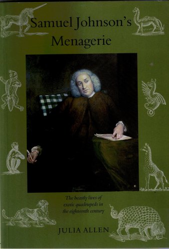 9781852970734: Samuel Johnson's Menagerie: The Beastly Lives of Exotic Quadrupeds in the Eighteenth Century