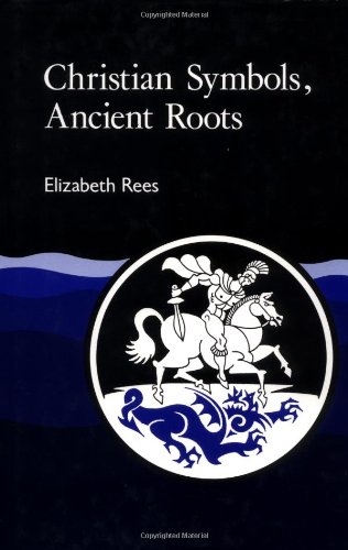 Stock image for Christian Symbols, Ancient Roots for sale by WorldofBooks