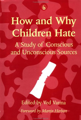 Stock image for How and Why Children Hate: A Study of Conscious and Unconscious Sources for sale by WorldofBooks