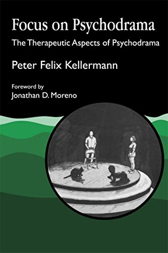 Imagen de archivo de FOCUS ON PSYCHODRAMA: The Theraputic Aspects of Psychodrama a la venta por Falls Bookstore