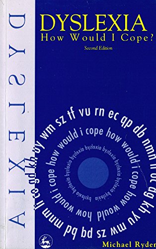 Imagen de archivo de Dyslexia: How Would I Cope? a la venta por Books to Die For
