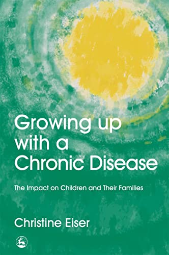 Stock image for Growing Up with a Chronic Disease: The Impact on Children and Their Families for sale by WorldofBooks