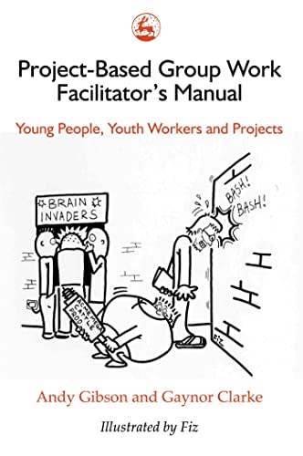 Beispielbild fr Project-Based Group Work Facilitator's Manual: Young People, Youth Workers and Projects zum Verkauf von WorldofBooks