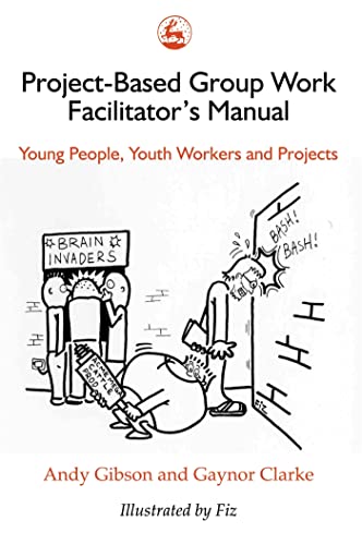 Imagen de archivo de Project-Based Group Work Facilitator's Manual: Young People, Youth Workers and Projects a la venta por WorldofBooks