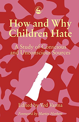 Stock image for How and Why Children Hate: A Study of Conscious and Unconscious Sources for sale by WorldofBooks