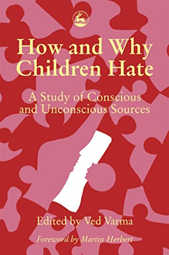 Stock image for How and Why Children Hate: A Study of Conscious and Unconscious Sources for sale by WorldofBooks