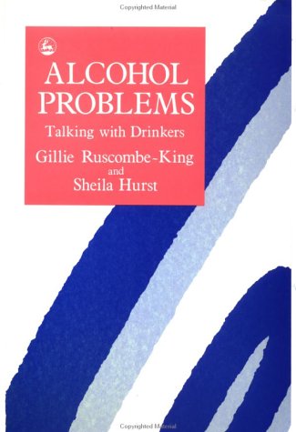 Imagen de archivo de Alcohol Problems: Talking with Drinkers a la venta por Emerald Green Media