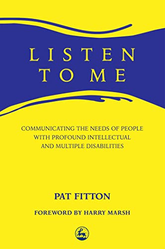 Stock image for Listen To Me: Communicating the Needs of People with Profound Intellectual and Multiple Disabilities for sale by Chiron Media