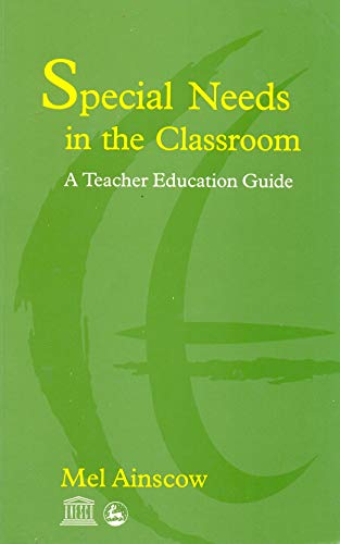 Special Needs in the Classroom: A Teacher Education Guide (9781853022487) by Mel Ainscow