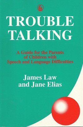 Stock image for Trouble Talking: A Guide for Parents of Children with Difficulties Communicating for sale by Reuseabook