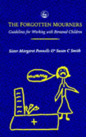 Imagen de archivo de Forgotten Mourners.: Guidelines for Working with Bereaved Children a la venta por Reuseabook