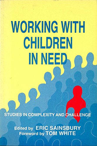 Stock image for Working with Children in Need : Studies in Complexity and Challenge for sale by Better World Books