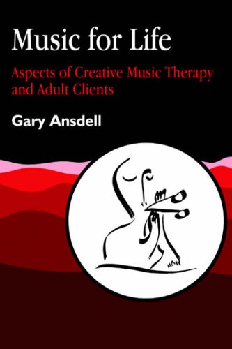 Stock image for Music for Life: Aspects of Creative Music Therapy with Adult Clients for sale by Trip Taylor Bookseller
