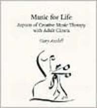 Stock image for Music for Life: Aspects of Creative Music Therapy with Adult Clients for sale by WorldofBooks