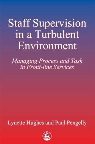 Stock image for Staff Supervision in a Turbulent Environment: Managing Process and Task in Front-line Services for sale by WorldofBooks