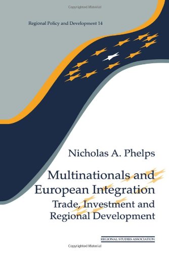 9781853023538: Multinationals and European Integration: Trade, Investment and Regional Development: v. 14 (Regional Policy & Development S.)