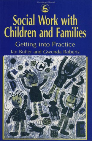 Stock image for Social Work with Children and Families: Getting into Practice for sale by WorldofBooks
