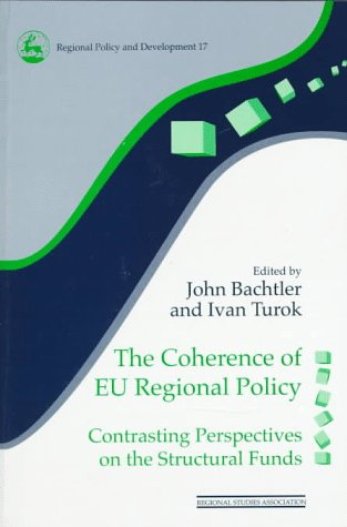 Stock image for The Coherence of Eu Regional Policy: Contrasting Perspectives on the Structural Funds (Regional Policy and Development, 17) for sale by Wonder Book