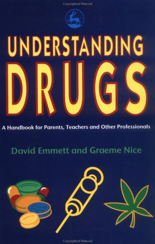 Imagen de archivo de Understanding Drugs : A Handbook for Parents, Teachers and Other Professionals a la venta por Better World Books