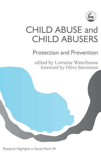 Beispielbild fr Child Abuse and Child Abusers: Protection and Prevention (Research Highlights in Social Work) zum Verkauf von WorldofBooks