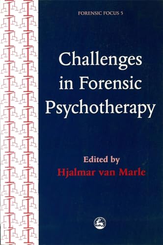 Forensic Focus 5 - Challenges in Forensic Psychotherapy