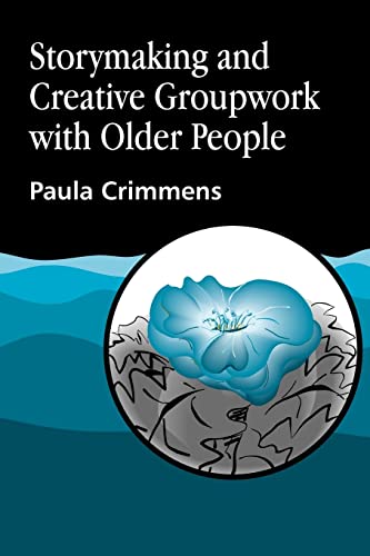 Beispielbild fr Storymaking and Creative Groupwork with Older People: Music, Meaning and Relationship zum Verkauf von WorldofBooks