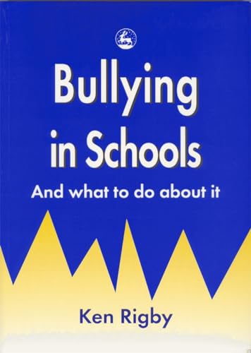 Bullying in Schools: And what to do about it - Rigby, Ken