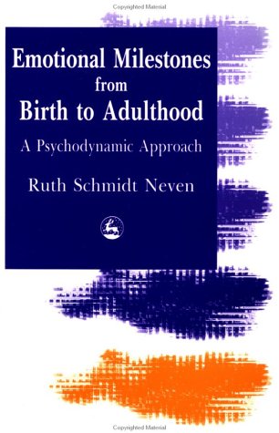 9781853024566: Emotional Milestones from Birth to Adulthood: A Psychodynamic Approach