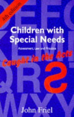 Stock image for Children with Special Needs : Assessment, Law and Practice - Caught in the Acts for sale by Better World Books Ltd