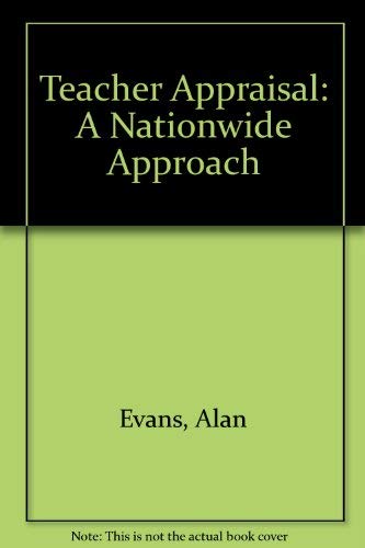 Teacher Appraisal: A Nationwide Approach (9781853025099) by Alan; Tomlinson J.R.G. Evans