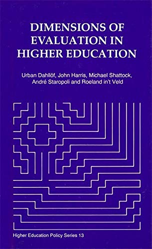 Dimensions of Evaluation in Higher Education: Report of the IHME Study Group on Evaluationin Higher Education (Higher Education Policy) (9781853025266) by Harris, John; Shattock, Michael; Dahllof, Urban