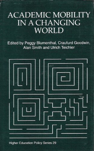 Academic Mobility in a Changing World: Regional and Global Trends (Higher Education Policy) (9781853025457) by Blumenthal