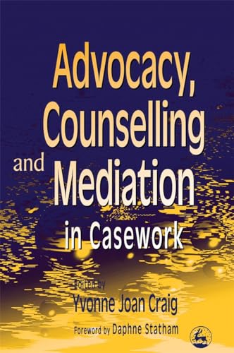 9781853025648: Advocacy, Counselling and Mediation in Casework: Processes of Empowerment