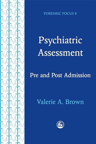 Beispielbild fr Psychiatric Assessment: Pre and Post Admission: 0 (Forensic Focus) zum Verkauf von WorldofBooks