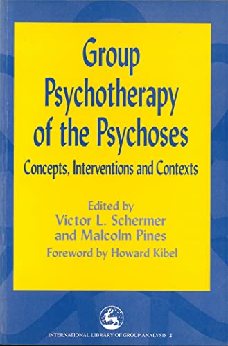 Beispielbild fr Group Psychapy of the Psychoses: Concepts, Interventions and Contexts (International Library of Group Analysis) zum Verkauf von WorldofBooks