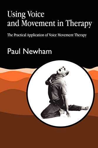 Stock image for Using Voice and Movement in Therapy: The Practical Application of Voice Movement Therapy for sale by WorldofBooks