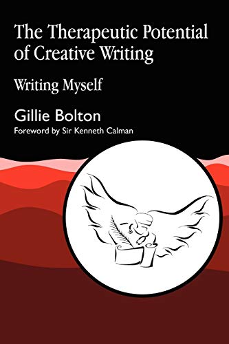 9781853025990: The Therapeutic Potential of Creative Writing: Writing Myself