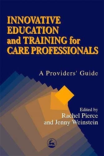 Stock image for Innovative Education and Training for Care Professionals: A Provider's Guide for sale by Chiron Media
