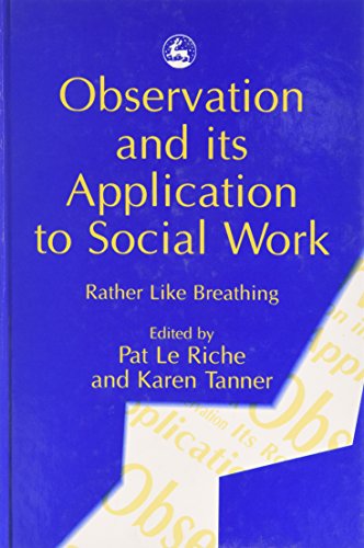 9781853026294: Observation and its Application to Social Work: Rather Like Breathing