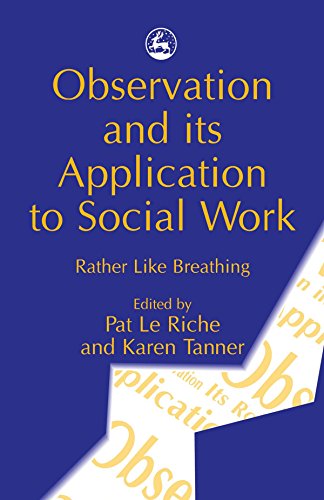 9781853026300: Observation and its Application to Social Work: Rather Like Breathing