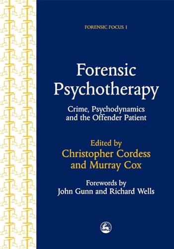 Forensic Psychotherapy: Crime, Psychodynamics and the Offender Patient (Forensic Focus) (9781853026348) by Cox, Murray; Cordess, Christopher