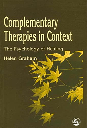 Stock image for Complementary Therapies in Context: The Psychology of Healing for sale by WorldofBooks