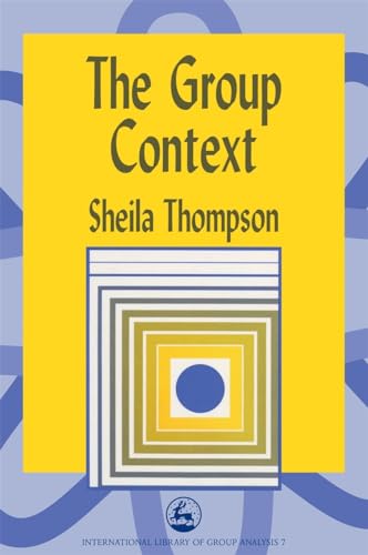 Stock image for The Group Context (International Library of Group Analysis) for sale by GF Books, Inc.